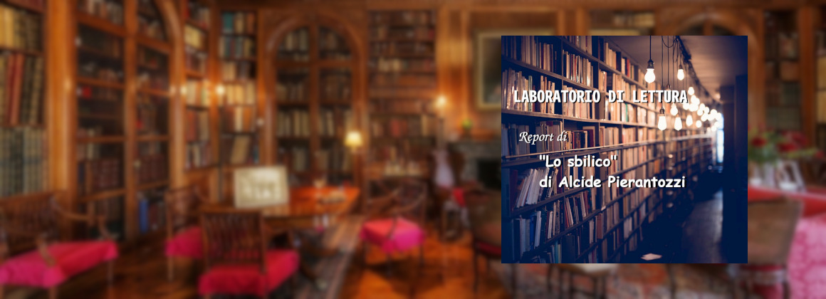 <span style="color:yellow!important;">Report laboratorio lettura</span><br/>"Lo sbilico"<br/>di Alcide Pierantozzi